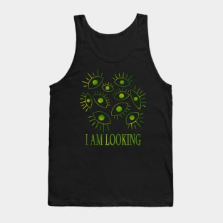 I Am Looking Tank Top